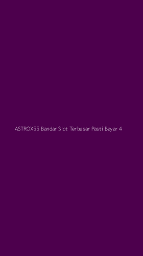 Tampilan Antarmuka Aplikasi Astrox55 Bandar Slot Terbesar Pasti Bayar - 4