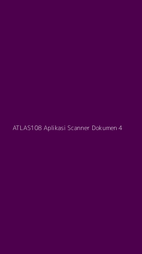 Tampilan Antarmuka Aplikasi Atlas108 Aplikasi Scanner Dokumen - 4