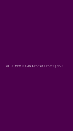 Tampilan Antarmuka Aplikasi Atlas888 Login Deposit Cepat Qris - 2