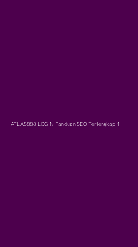 Tampilan Antarmuka Aplikasi Atlas888 Login Panduan Seo Terlengkap - 1