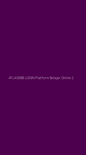 Tampilan Antarmuka Aplikasi Atlas888 Login Platform Belajar Online - 2