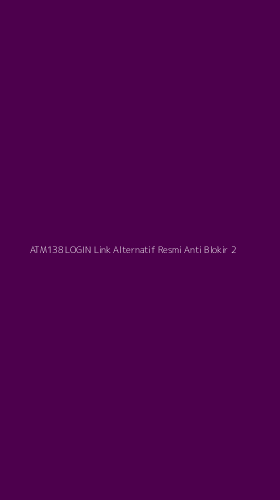 Tampilan Antarmuka Aplikasi Atm138 Login Link Alternatif Resmi Anti Blokir - 2