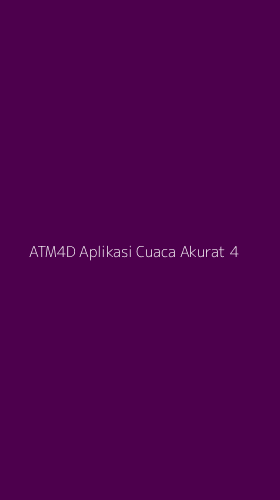 Tampilan Antarmuka Aplikasi Atm4d Aplikasi Cuaca Akurat - 4