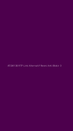 Tampilan Antarmuka Aplikasi Atom138 Rtp Link Alternatif Resmi Anti Blokir - 3