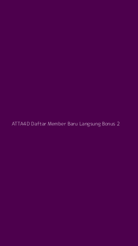 Tampilan Antarmuka Aplikasi Atta4d Daftar Member Baru Langsung Bonus - 2