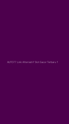 Tampilan Antarmuka Aplikasi Auto77 Link Alternatif Slot Gacor Terbaru - 1