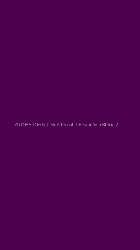 Tampilan Antarmuka Aplikasi Auto88 Login Link Alternatif Resmi Anti Blokir - 2