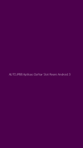 Tampilan Antarmuka Aplikasi Autojp88 Aplikasi Daftar Slot Resmi Android - 3