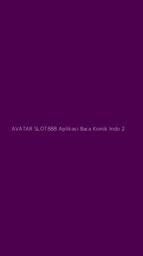 Tampilan Antarmuka Aplikasi Avatar Slot888 Aplikasi Baca Komik Indo - 2