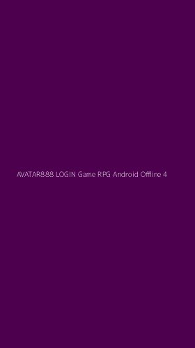 Tampilan Antarmuka Aplikasi Avatar888 Login Game Rpg Android Offline - 4