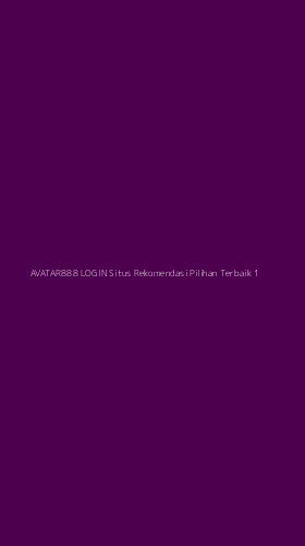 Tampilan Antarmuka Aplikasi Avatar888 Login Situs Rekomendasi Pilihan Terbaik - 1