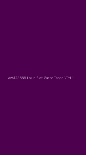 Tampilan Antarmuka Aplikasi Avatar888 Login Slot Gacor Tanpa Vpn - 1
