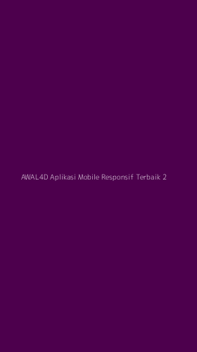 Tampilan Antarmuka Aplikasi Awal4d Aplikasi Mobile Responsif Terbaik - 2