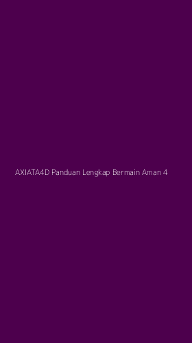 Tampilan Antarmuka Aplikasi Axiata4d Panduan Lengkap Bermain Aman - 4