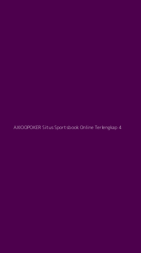 Tampilan Antarmuka Aplikasi Axioopoker Situs Sportsbook Online Terlengkap - 4