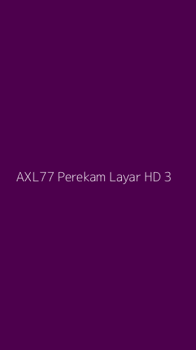Tampilan Antarmuka Aplikasi Axl77 Perekam Layar Hd - 3