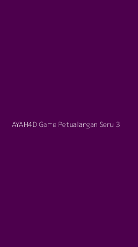 Tampilan Antarmuka Aplikasi Ayah4d Game Petualangan Seru - 3