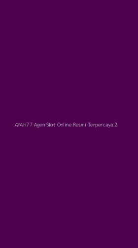 Tampilan Antarmuka Aplikasi Ayah77 Agen Slot Online Resmi Terpercaya - 2