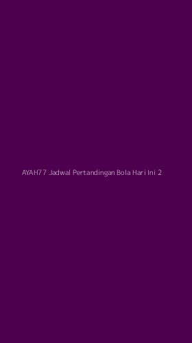 Tampilan Antarmuka Aplikasi Ayah77 Jadwal Pertandingan Bola Hari Ini - 2