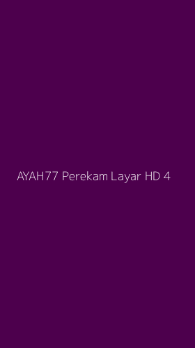 Tampilan Antarmuka Aplikasi Ayah77 Perekam Layar Hd - 4
