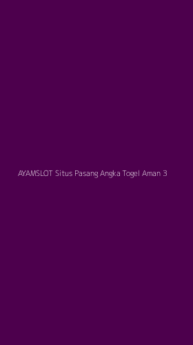 Tampilan Antarmuka Aplikasi Ayamslot Situs Pasang Angka Togel Aman - 3