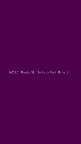Tampilan Antarmuka Aplikasi Ayojudi Bandar Slot Terbesar Pasti Bayar - 2