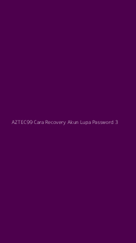 Tampilan Antarmuka Aplikasi Aztec99 Cara Recovery Akun Lupa Password - 3