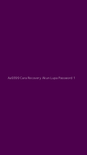 Tampilan Antarmuka Aplikasi Aa9399 Cara Recovery Akun Lupa Password - 1