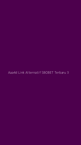 Tampilan Antarmuka Aplikasi Aaa4d Link Alternatif Sbobet Terbaru - 3