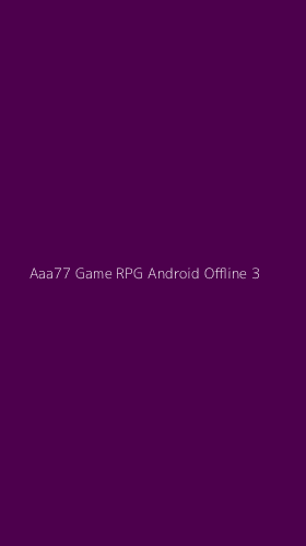 Tampilan Antarmuka Aplikasi Aaa77 Game Rpg Android Offline - 3