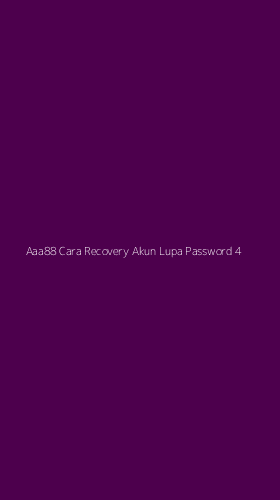 Tampilan Antarmuka Aplikasi Aaa88 Cara Recovery Akun Lupa Password - 4