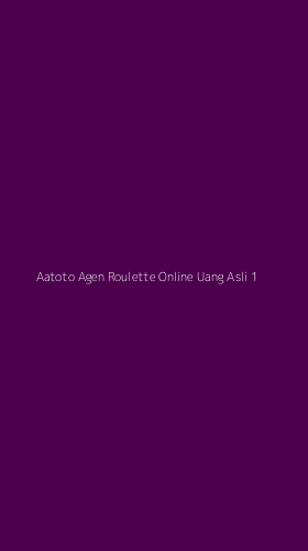 Tampilan Antarmuka Aplikasi Aatoto Agen Roulette Online Uang Asli - 1