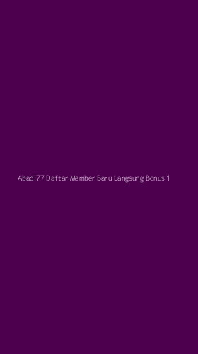 Tampilan Antarmuka Aplikasi Abadi77 Daftar Member Baru Langsung Bonus - 1