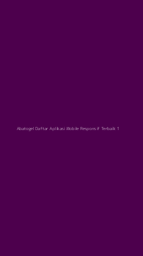 Tampilan Antarmuka Aplikasi Abatogel Daftar Aplikasi Mobile Responsif Terbaik - 1