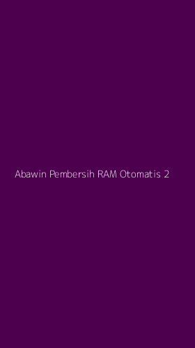 Tampilan Antarmuka Aplikasi Abawin Pembersih Ram Otomatis - 2
