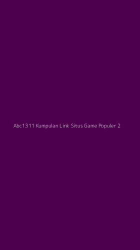 Tampilan Antarmuka Aplikasi Abc1311 Kumpulan Link Situs Game Populer - 2