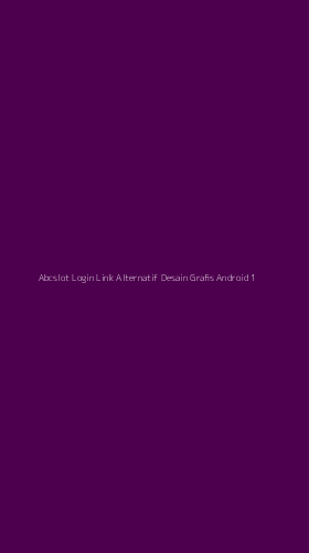 Tampilan Antarmuka Aplikasi Abcslot Login Link Alternatif Desain Grafis Android - 1