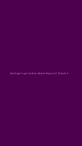 Tampilan Antarmuka Aplikasi Abditogel Login Aplikasi Mobile Responsif Terbaik - 3