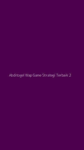 Tampilan Antarmuka Aplikasi Abditogel Wap Game Strategi Terbaik - 2