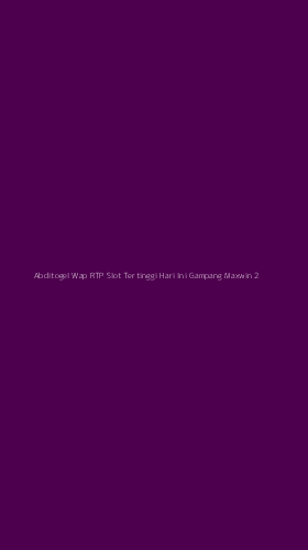 Tampilan Antarmuka Aplikasi Abditogel Wap Rtp Slot Tertinggi Hari Ini Gampang Maxwin - 2