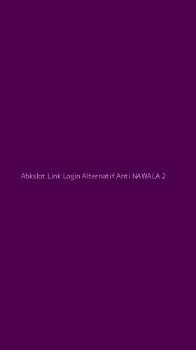 Tampilan Antarmuka Aplikasi Abkslot Link Login Alternatif Anti Nawala - 2