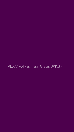 Tampilan Antarmuka Aplikasi Abo77 Aplikasi Kasir Gratis Umkm - 4