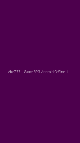 Tampilan Antarmuka Aplikasi Abo777 - Game RPG Android Offline - 1