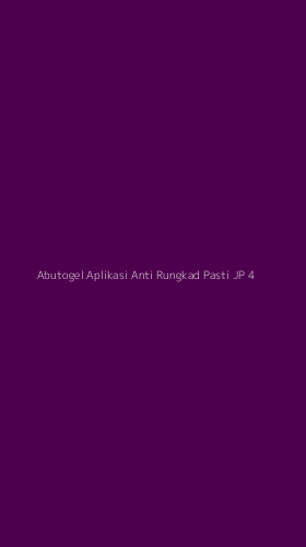 Tampilan Antarmuka Aplikasi Abutogel Aplikasi Anti Rungkad Pasti Jp - 4
