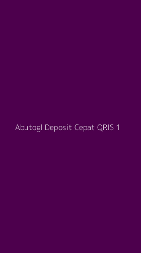 Tampilan Antarmuka Aplikasi Abutogl Deposit Cepat Qris - 1