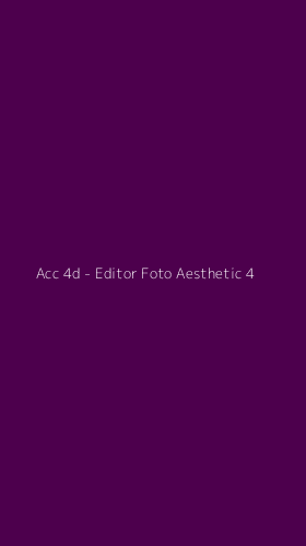 Tampilan Antarmuka Aplikasi Acc 4d - Editor Foto Aesthetic - 4