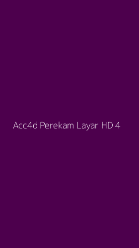 Tampilan Antarmuka Aplikasi Acc4d Perekam Layar Hd - 4