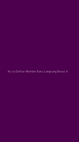 Tampilan Antarmuka Aplikasi Accra Daftar Member Baru Langsung Bonus - 4