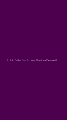Tampilan Antarmuka Aplikasi Acctoto Daftar Cara Recovery Akun Lupa Password - 2