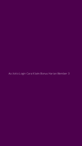 Tampilan Antarmuka Aplikasi Acctoto Login Cara Klaim Bonus Harian Member - 3